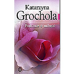 Podanie o Milosc - Katarzyna Grochola