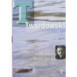 Kiedy mowisz. When you say - Jan Twardowski